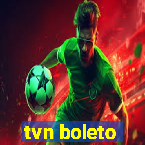 tvn boleto